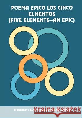 Poema Epico Los Cinco Elmentos (Five Elements--An Epic) Kaltovich, Edith Rusconi 9781418403140 Authorhouse - książka