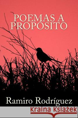 Poemas a Proposito Ramiro Rodriguez 9781478143208 Createspace - książka