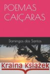 Poemas Caiçaras Domingos Fábio Dos Santos 9798414868231 Independently Published