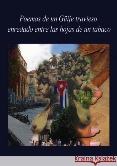 Poemas de un Güije travieso enredado entre las hojas de un tabaco Guevara Mercedes Almeida, Melba 9788499813646 Bubok Publishing S.L. - książka