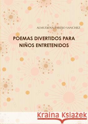 Poemas Divertidos Para Niños Entretenidos Parejo Sanchez, Almudena 9781291166842 Lulu.com - książka