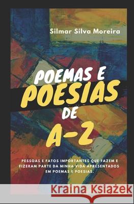 Poemas E Poesias de a - Z Silmar Silva Moreira 9786500183498 Camara Brasileira Do Livro - książka
