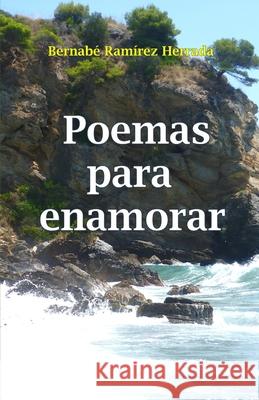 Poemas para enamorar Ramirez Herrada Bernabe Ramirez Herrada 9798613322329 Independently published - książka