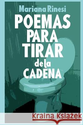 Poemas para tirar de la cadena Mariana Rinesi 9781519724380 Createspace Independent Publishing Platform - książka
