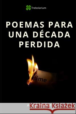 Poemas para una década perdida Praim, Alise 9798785689954 Independently Published - książka
