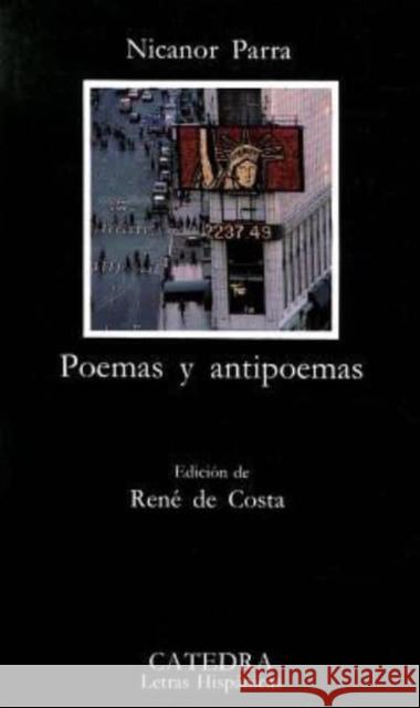 Poemas y Antipoemas: Poemas Y Antipoemas Parra 9788437607771 Ediciones Catedra, S.A. - książka