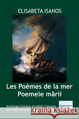 Poemele marii - Les Poemes de la mer: Bilingual French-Romanian Poetry Anthology Poenaru, Vasile 9781984978950 Createspace Independent Publishing Platform - książka