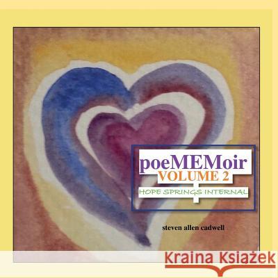 PoeMEMoir Volume 2: Hope Springs Internal Cadwell, Steven Allen 9781644400432 John-Manuel Andriote - książka