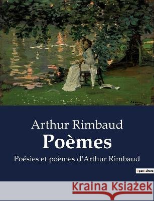 Poemes: Poesies et poemes d'Arthur Rimbaud Arthur Rimbaud   9791041912421 Culturea - książka