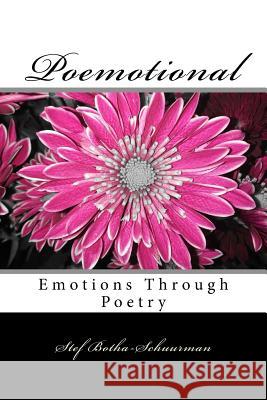 Poemotional: Emotions through Poetry Botha-Schuurman, Stef 9781976506598 Createspace Independent Publishing Platform - książka