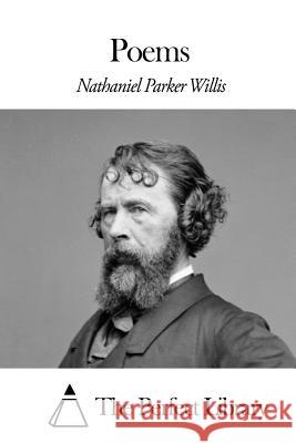 Poems Nathaniel Parker Willis The Perfect Library 9781508654926 Createspace - książka