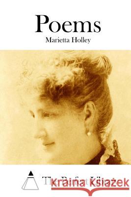 Poems Marietta Holley The Perfect Library 9781511940122 Createspace - książka