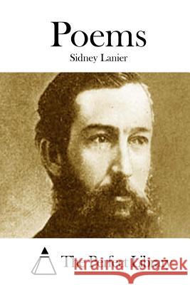 Poems Sidney Lanier The Perfect Library 9781512000641 Createspace - książka