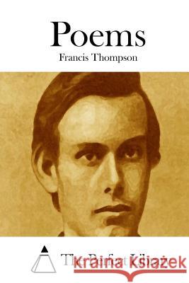 Poems Francis Thompson The Perfect Library 9781512127065 Createspace - książka
