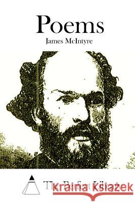 Poems James McIntyre The Perfect Library 9781512141481 Createspace - książka