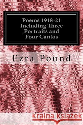 Poems 1918-21 Including Three Portraits and Four Cantos Ezra Pound 9781535198158 Createspace Independent Publishing Platform - książka