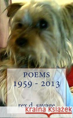 poems 1959 to 2013 Savage, Rex D. 9781976515026 Createspace Independent Publishing Platform - książka