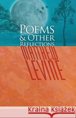 Poems & Other Reflections Matthew Steven Levine 9781678619381 Independently Published - książka