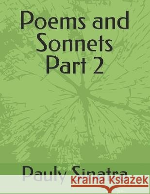 Poems and Sonnets Part 2 Pauly Sinatra   9798386551940 Independently Published - książka