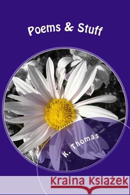 Poems and Stuff: To Love or Not K K Thomas 9781537133928 Createspace Independent Publishing Platform - książka