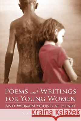 Poems and Writings for Young Women and Women Young at Heart V. Alexandra Maloy 9780595386406 iUniverse - książka