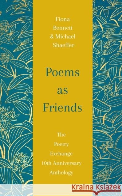 Poems as Friends: The Poetry Exchange 10th Anniversary Anthology Michael Shaeffer 9781529432459 Quercus Publishing - książka