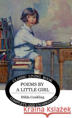 Poems by a Little Girl Hilda Conkling 9781922619631 Living Book Press - książka