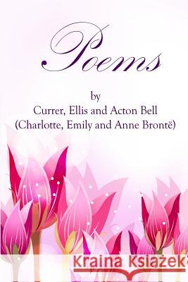 Poems by Currer, Ellis, and Acton Bell: (Starbooks Classics Editions) Bronte, Emily 9781497303690 Createspace - książka