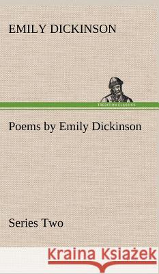 Poems by Emily Dickinson, Series Two Emily Dickinson 9783849195779 tredition GmbH - książka