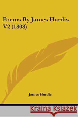 Poems By James Hurdis V2 (1808) James Hurdis 9780548704721  - książka