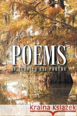 Poems by Rudolph Ray Porche Rudolph Ray Porche 9781636924021 Newman Springs Publishing, Inc. - książka