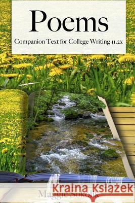 Poems: Companion Text for College Writing 11.2x Maggie Sokolik 9781977945839 Createspace Independent Publishing Platform - książka