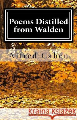 Poems Distilled from Walden Alfred Cahen 9781539620044 Createspace Independent Publishing Platform - książka