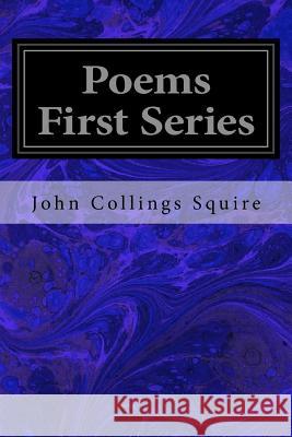 Poems First Series John Collings Squire 9781546992721 Createspace Independent Publishing Platform - książka