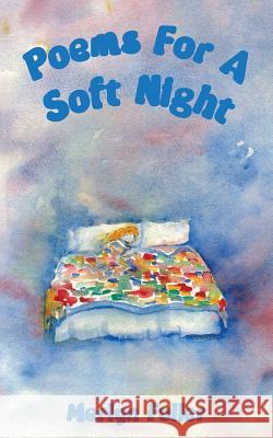 Poems for a Soft Night Merlyn Fuller 9781545191668 Createspace Independent Publishing Platform - książka