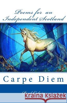 Poems for an Independent Scotland. Paul Colvin 9781499702811 Createspace - książka