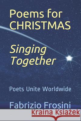 Poems for Christmas *singing Together*: Poets Unite Worldwide Tom Billsborough Birgitta Abimbola Heikka Natchai Leenders 9781790650033 Independently Published - książka