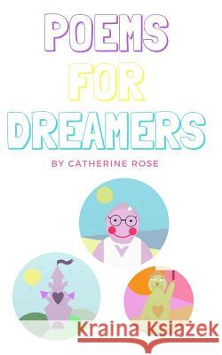 Poems for Dreamers Catherine Rose 9781974303786 Createspace Independent Publishing Platform - książka