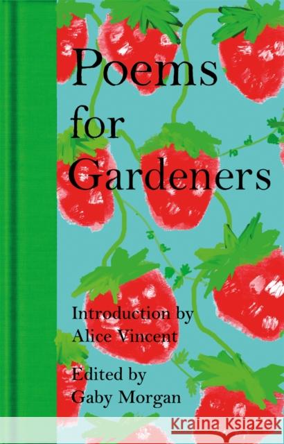 Poems for Gardeners Gaby Morgan Gaby Morgan 9781035073238 MacMillan Collector's Library - książka