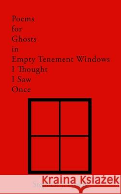 Poems for Ghosts in Empty Tenement Windows I Thought I Saw Once Stephen J Golds, Craig Douglas 9798560344887 Independently Published - książka