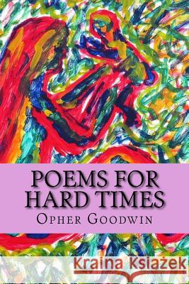 Poems For Hard Times Goodwin, Opher 9781547120116 Createspace Independent Publishing Platform - książka