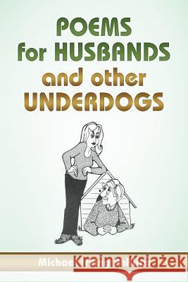 Poems For Husbands And Other Underdogs Phillips, Michael Irving 9780961051624 Hot Calaloo Press - książka