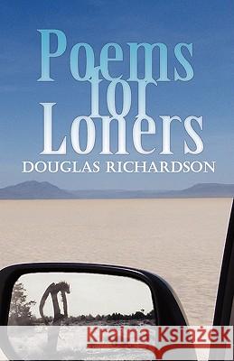 Poems for Loners Douglas Richardson 9780984242429 Weak Creature Press - książka