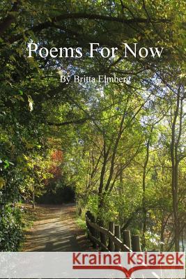 Poems for Now MS Britta Elmberg 9781499598117 Createspace - książka