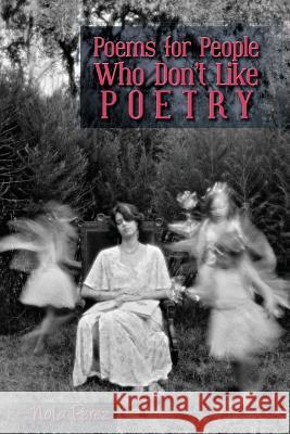 Poems for People Who Don't Like Poetry Nola Perez 9781540834829 Createspace Independent Publishing Platform - książka