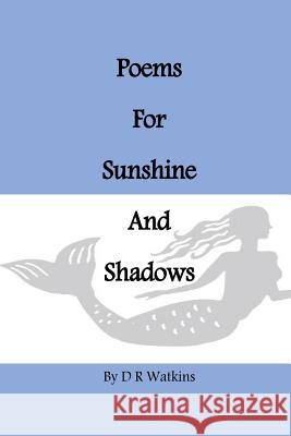 Poems For Sunshine and Shadows Watkins, David 9781533388377 Createspace Independent Publishing Platform - książka