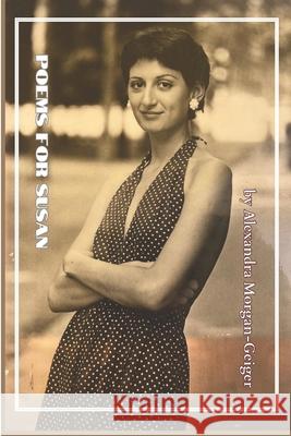 Poems For Susan: A Brief History of Two Sisters Sara Rie Lake Angela Alexandra Morgan-Geiger 9781953527844 Musehick Publications - książka