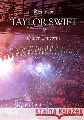 Poems for TAYLOR SWIFT & Other Unicorns Various Artists 9781916830554 Hedgehog Poetry Press - książka