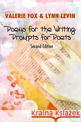 Poems for the Writing: Prompts for Poets (Second Edition) Valerie Fox Lynn Levin 9781945784088 Blurb - książka