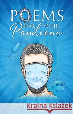 Poems for Your Pandemic Gary Alexander 9781977238726 Outskirts Press - książka